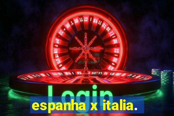 espanha x italia.